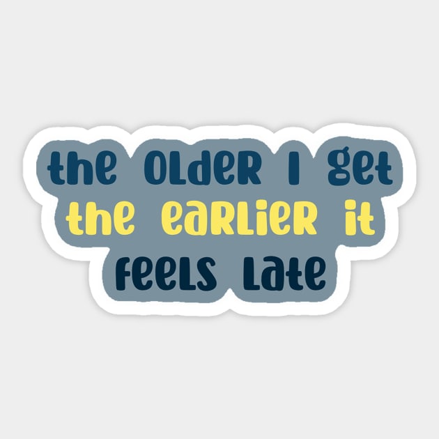 getting old Sticker by nicolecella98